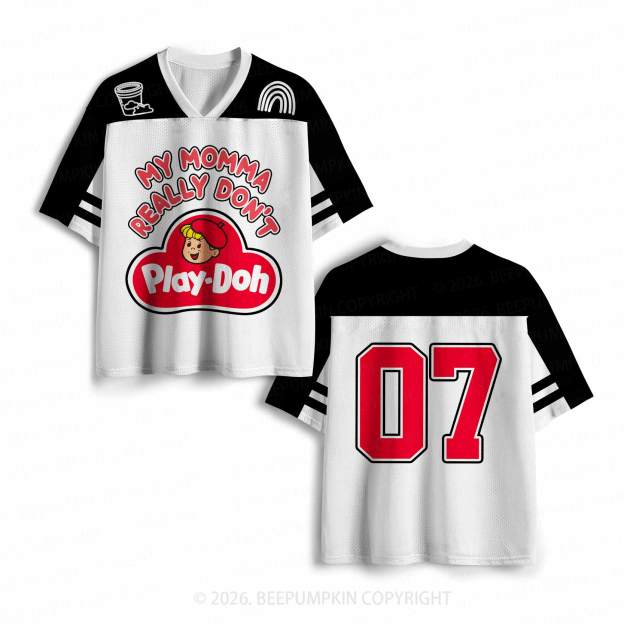My Momma Really Don't Play-Doh Toddler&Kid's Sport Jersey