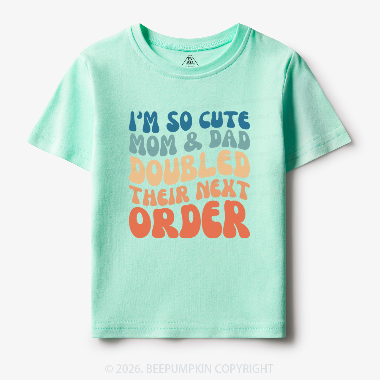 I'm So Cute Mommy And Daddy Doubled Their Next Order Toddler&Kid's Tees