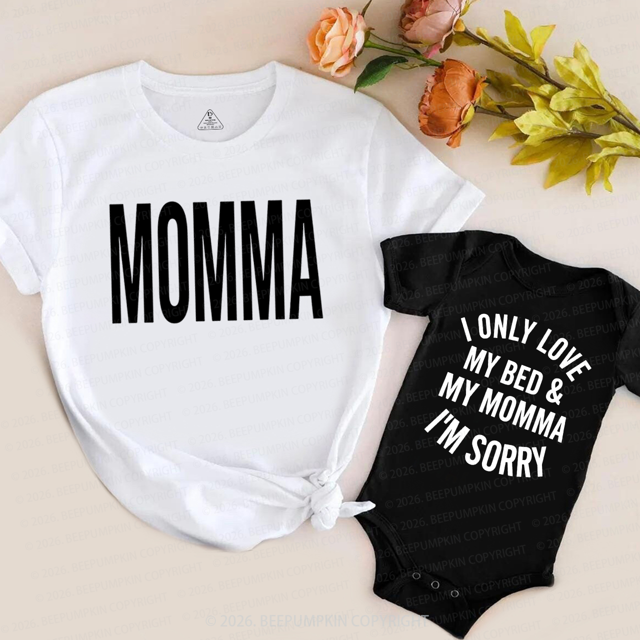 I Only Love My Bed&My Mommy I'm Sorry Mom&Me Matching T-Shirts