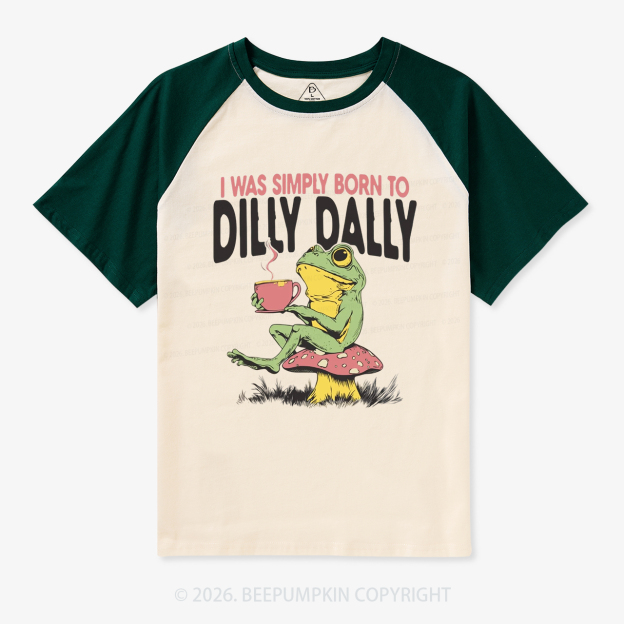 Born to Dilly Dally Vintage Raglan T-shirt