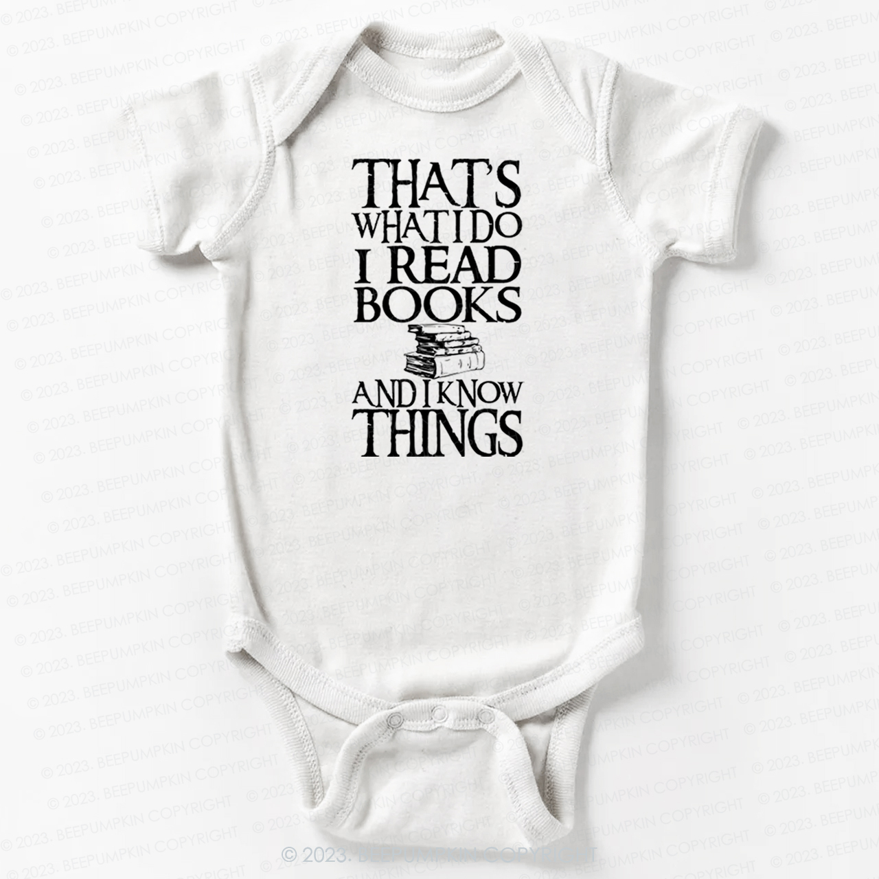 Funny Quote I Read Books And I Know Things Bodysuit For Baby