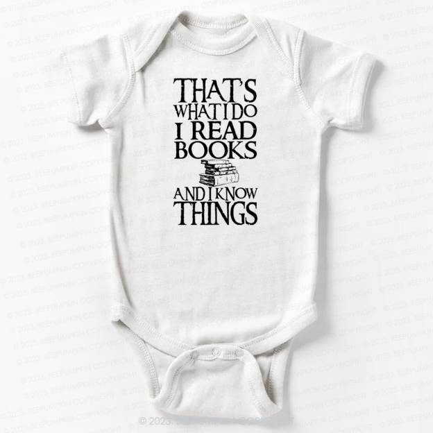 Funny Quote I Read Books And I Know Things Bodysuit For Baby