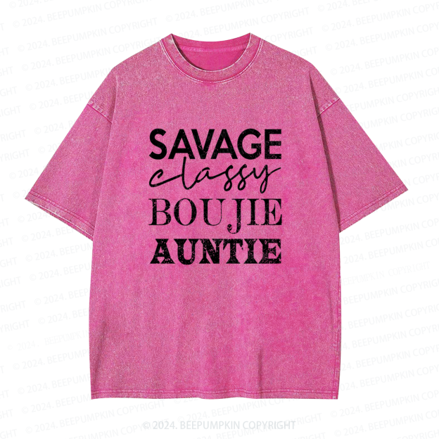 Savage Classy Boujie Auntie Aunt Washed Tees