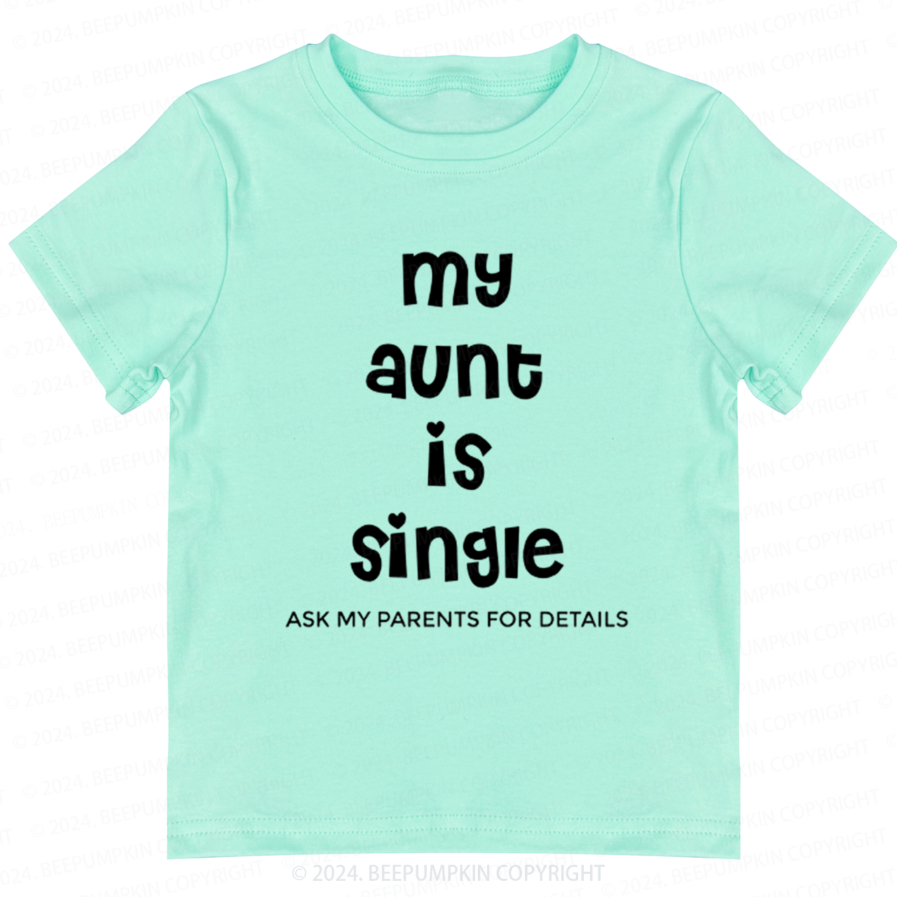 My Aunt Is Single Toddler&Kids Tees 7