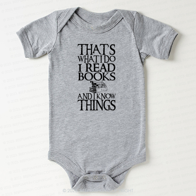 Funny Quote I Read Books And I Know Things Bodysuit For Baby