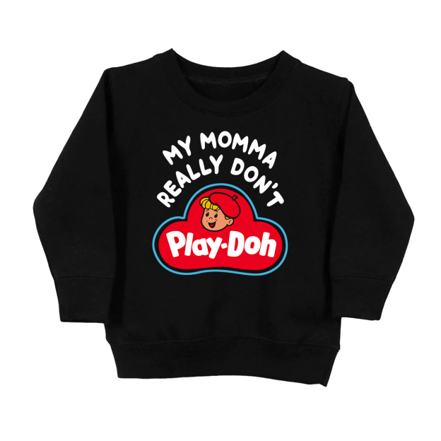 My Momma Really Don't Play-Doh Kids Sweatshirt