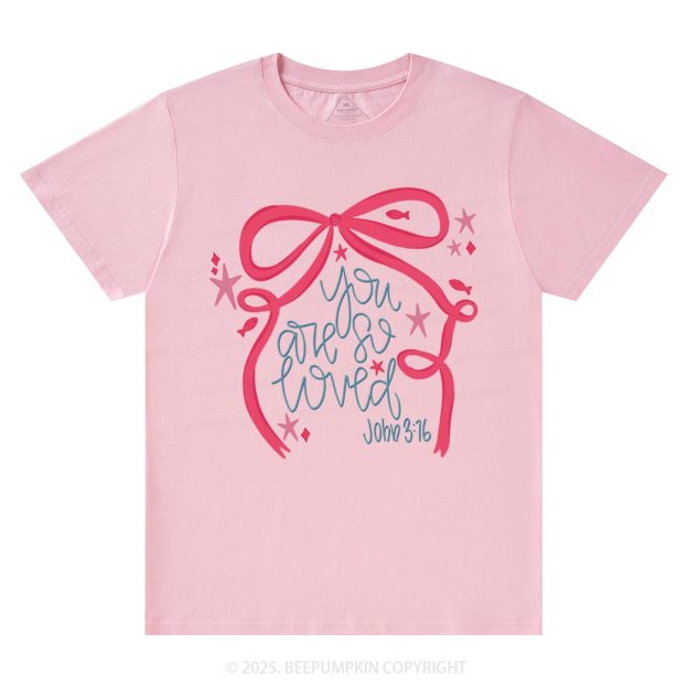You Are So Loved Valentine's Day T-Shirts Beepumpkin