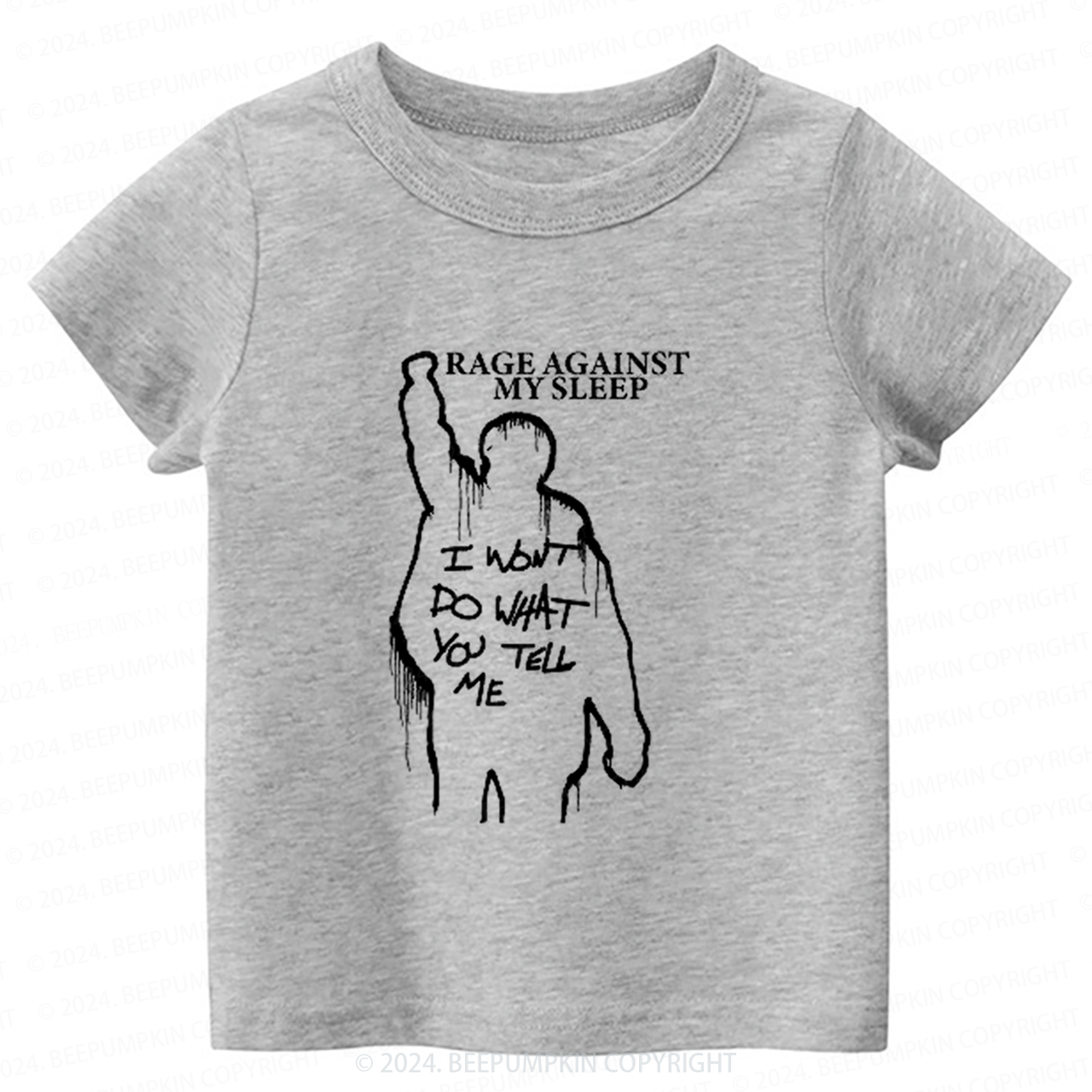 Rage Against My Sleep Toddler&Kids Tees 7