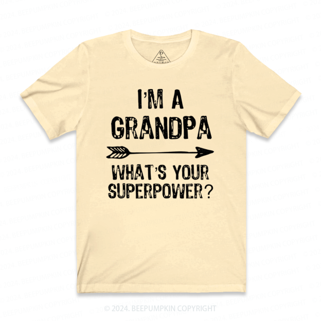 I'm a Grandpa What's Your Superpower T-shirt
