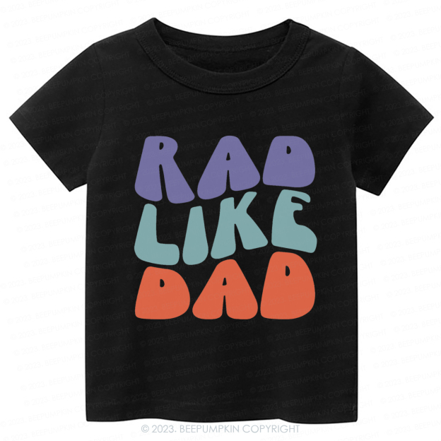 Rad Like Dad  Love My Dad Kids Shirt