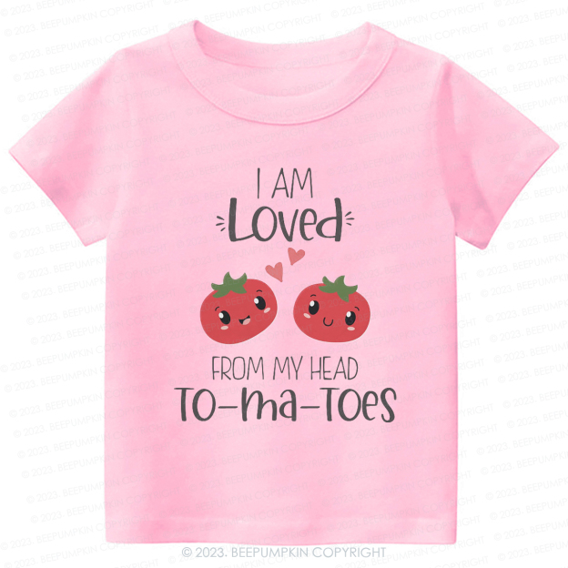 I Am Loved From My Head Tomatoes Kids Shirt