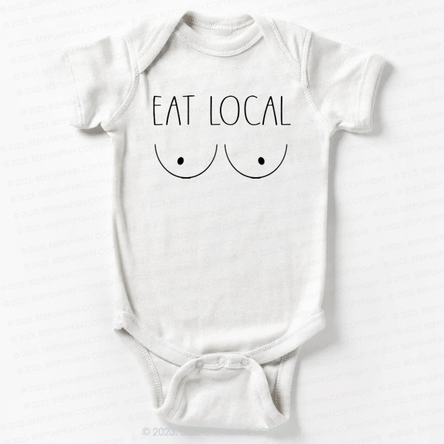 Breastfeeding Eat Local Funny Bodysuit For Baby 7