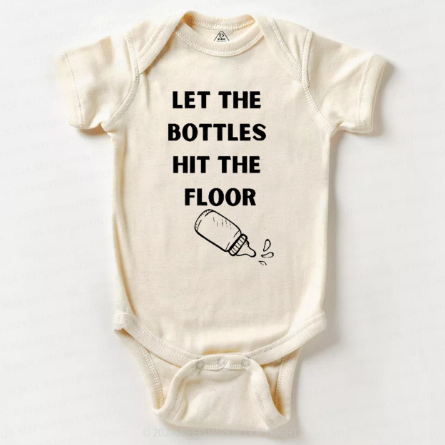 Let the Bottles Hit the Floor Baby Bodysuit 7