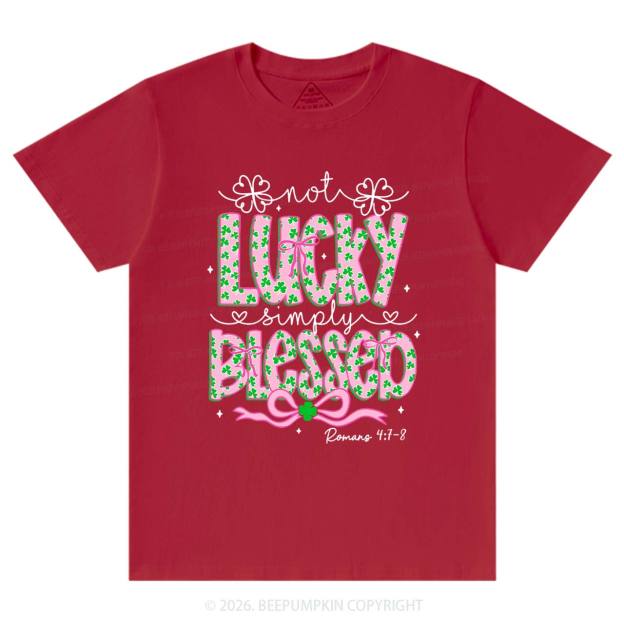 Not Lucky Simply Blessed St Patrick's Day T-Shirts Beepumpkin