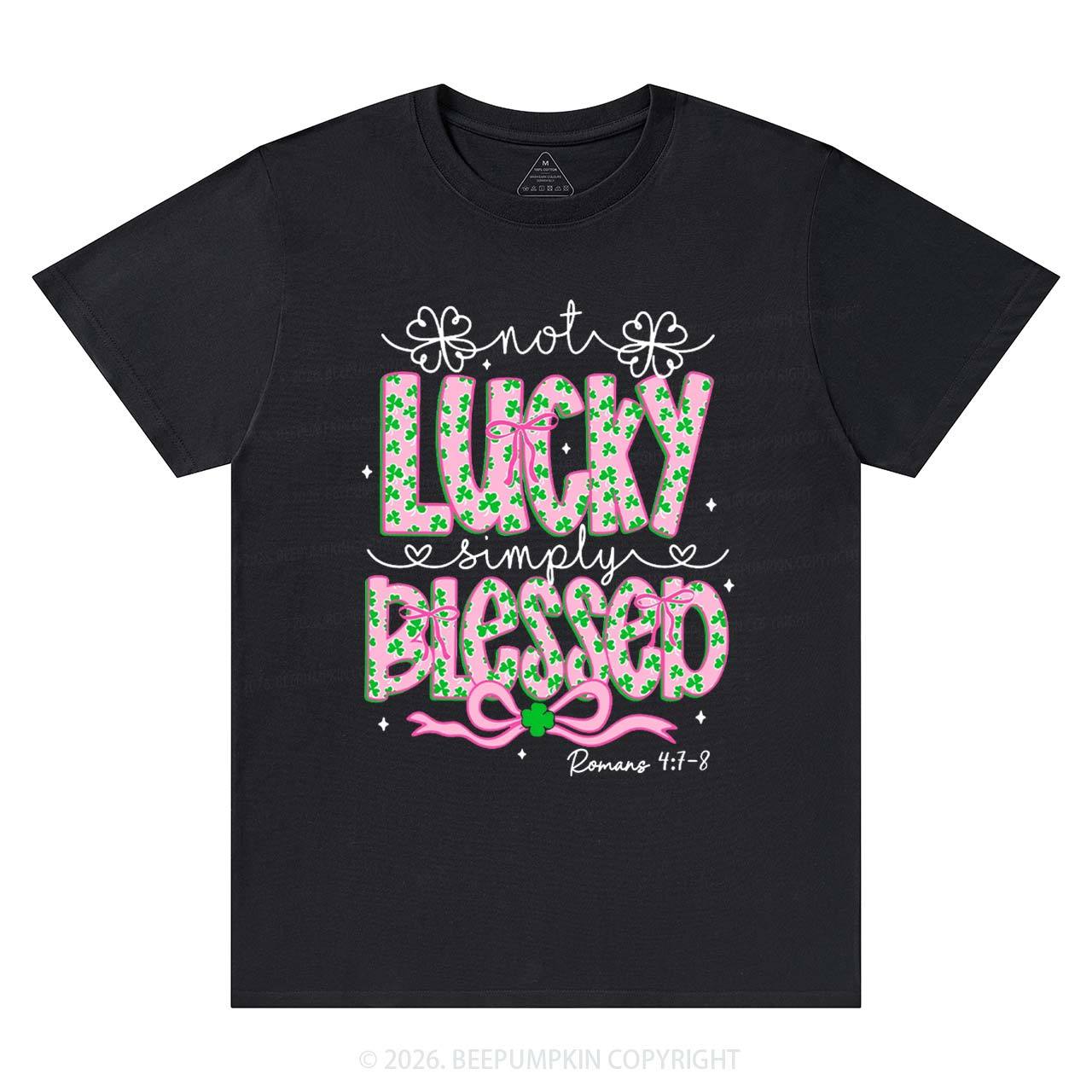 Not Lucky Simply Blessed St Patrick's Day T-Shirts Beepumpkin