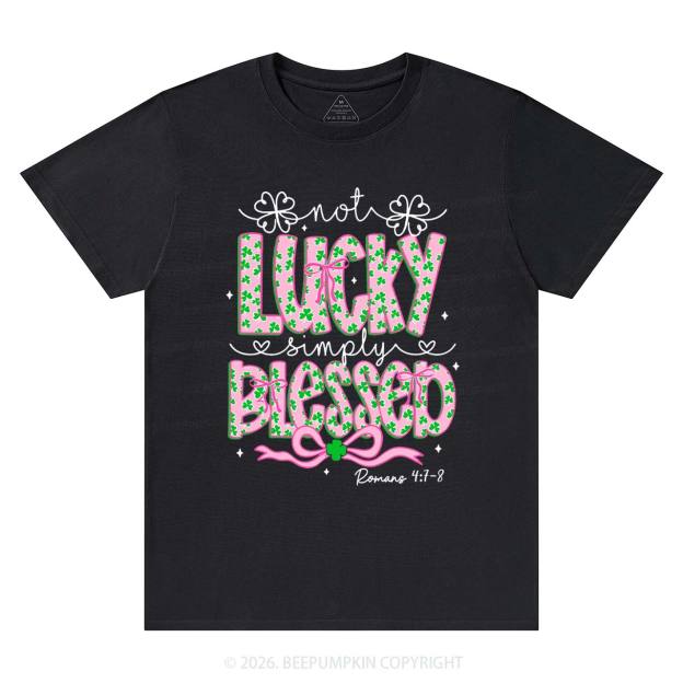 Not Lucky Simply Blessed St Patrick's Day T-Shirts Beepumpkin