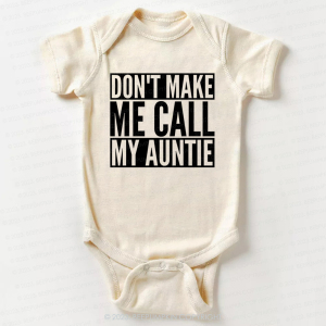 Image of Don't Make Me Call My Auntie Bodysuit For Baby