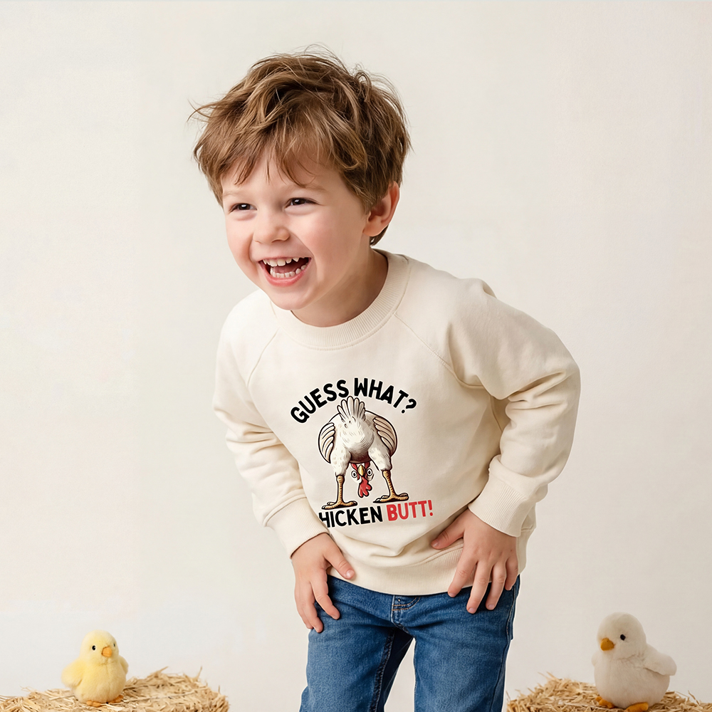 Guess What Chicken Butt Super Funny Kid's Sweatshirt