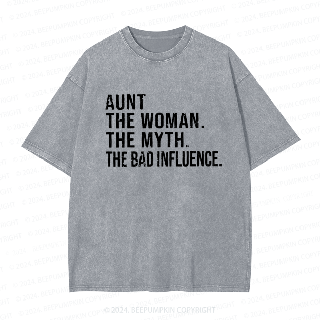 Aunt The Women The Myth The Bad Influence Aunt Washed Tees