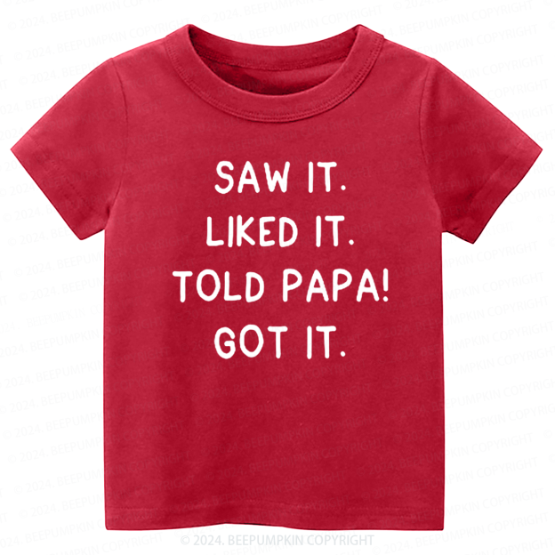 Saw It Liked It Toddler&Kids Tees