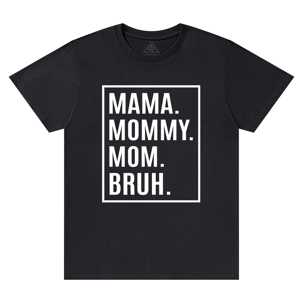 Mama Mommy Mom Bruh-Gift Shirt For Best Mom 