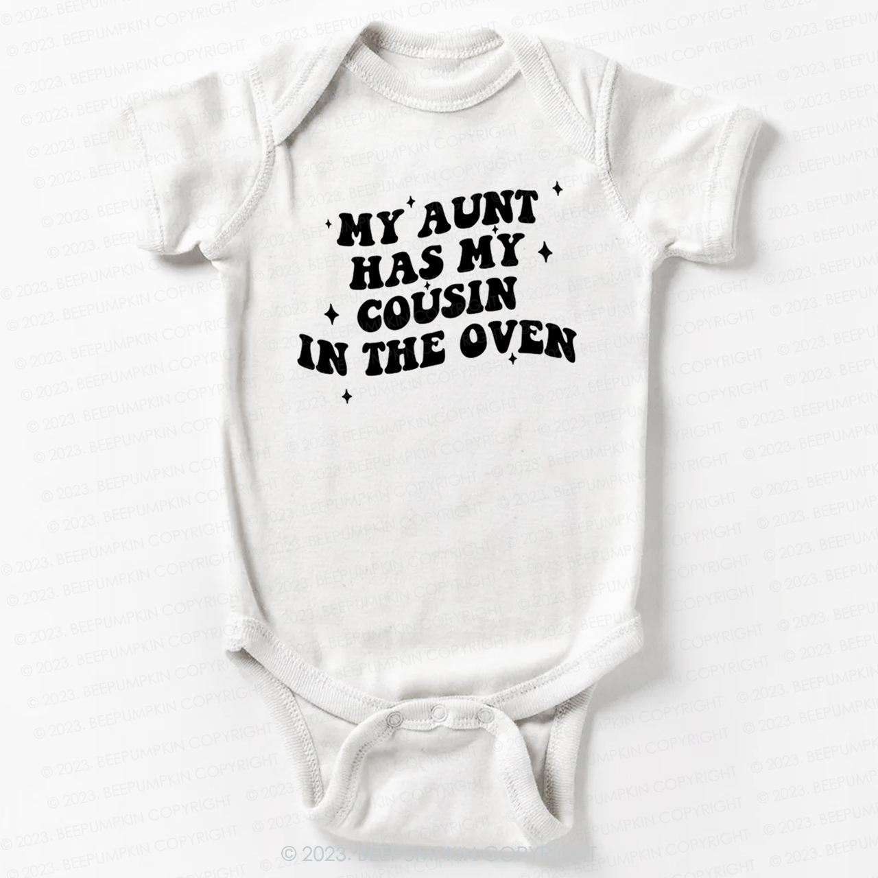 My Aunt Has My Cousin In The Oven Bodysuit For Baby