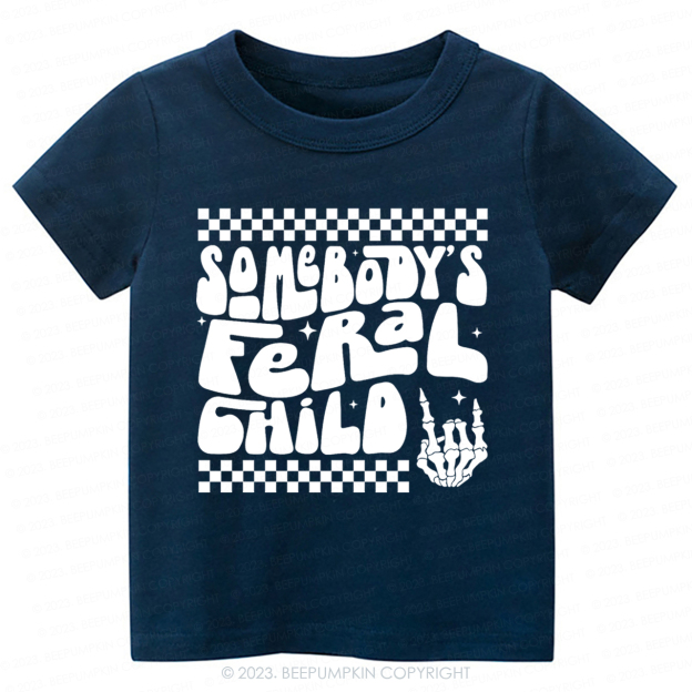 Somebody's Feral Child-Toddler Tees