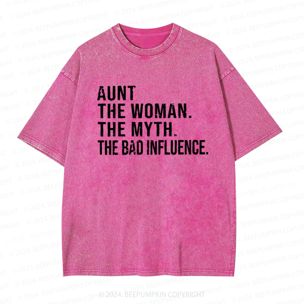 Aunt The Women The Myth The Bad Influence Aunt Washed Tees