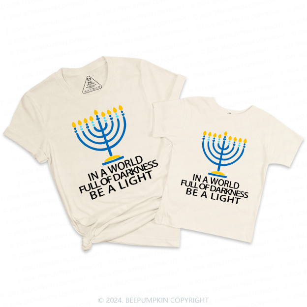 Hanukkah In A World Full Of Darkness Be A Light T-Shirts