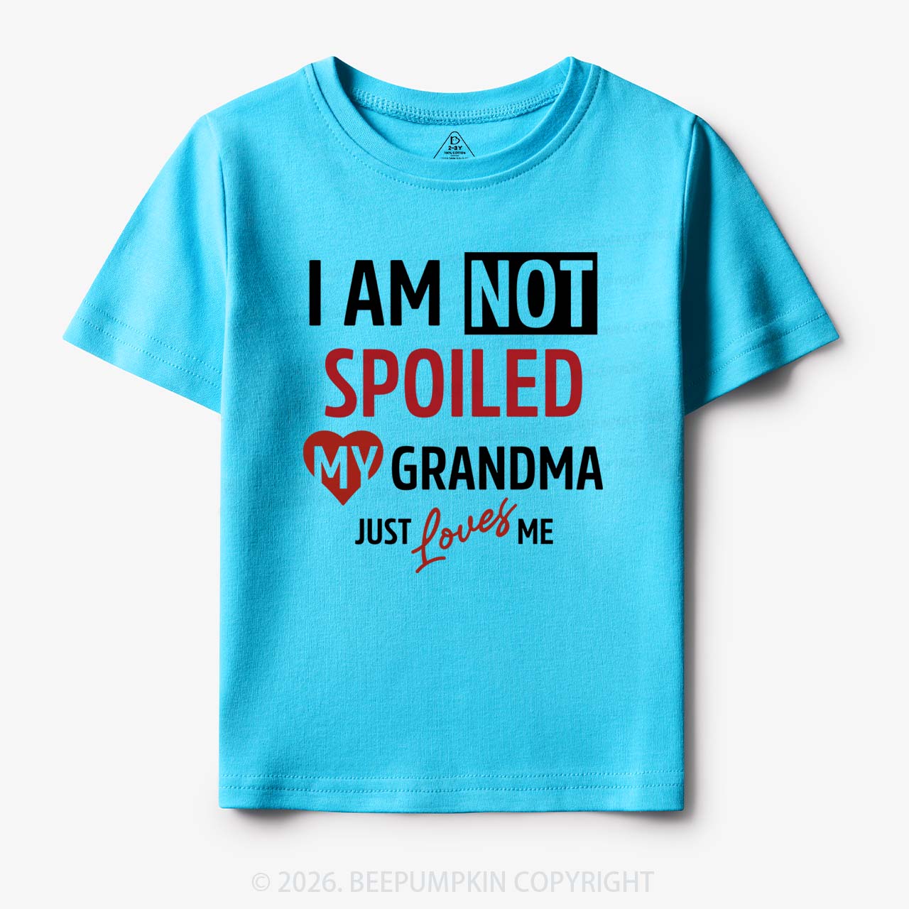I'm Not Spoiled My Grandma Just Loves Me Toddler&Kid's Tees Beepumpkin 7