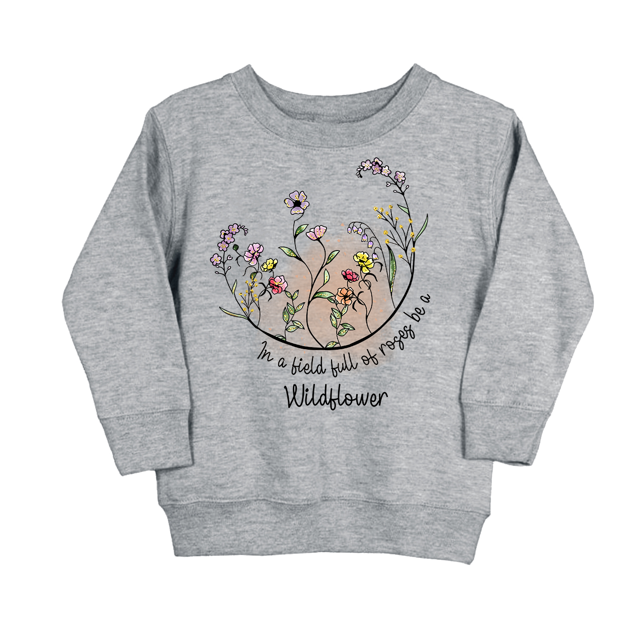 Be A Wildflower Kids Sweatshirt
