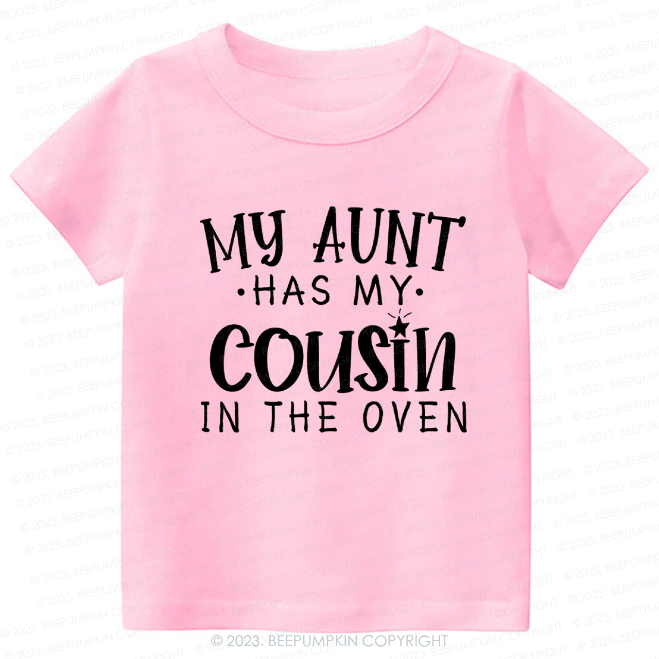 My Aunt Has My Cousin In The Oven -Toddler Tees