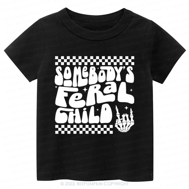 Somebody's Feral Child-Toddler Tees