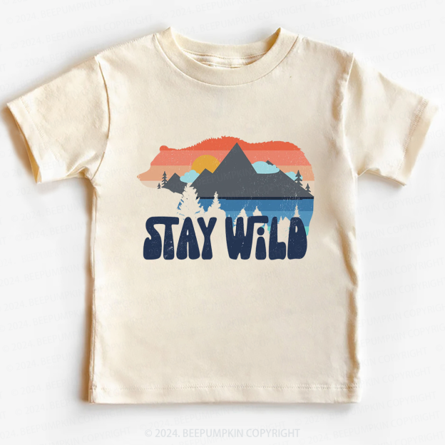 Stay Wild Toddler&Kids Tees 