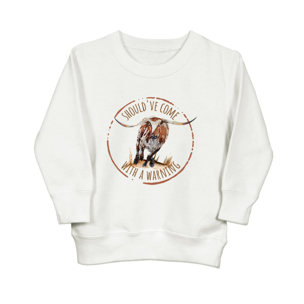 Should've Come With A Warning Toddler Sweatshirt