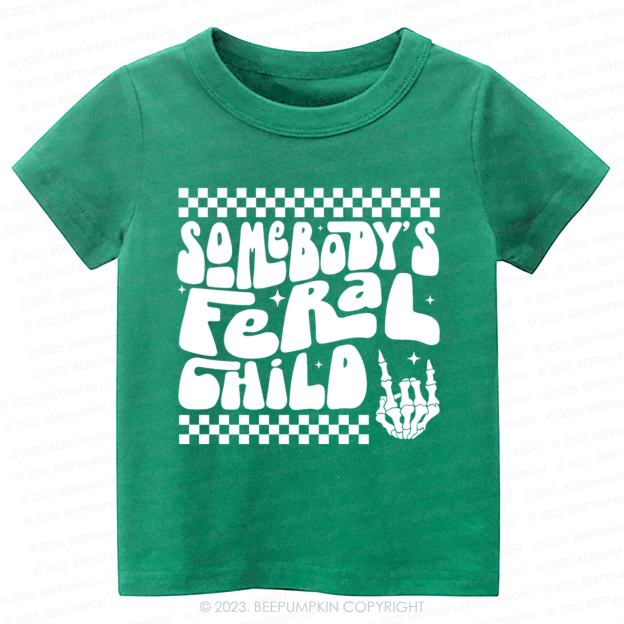 Somebody's Feral Child-Toddler Tees