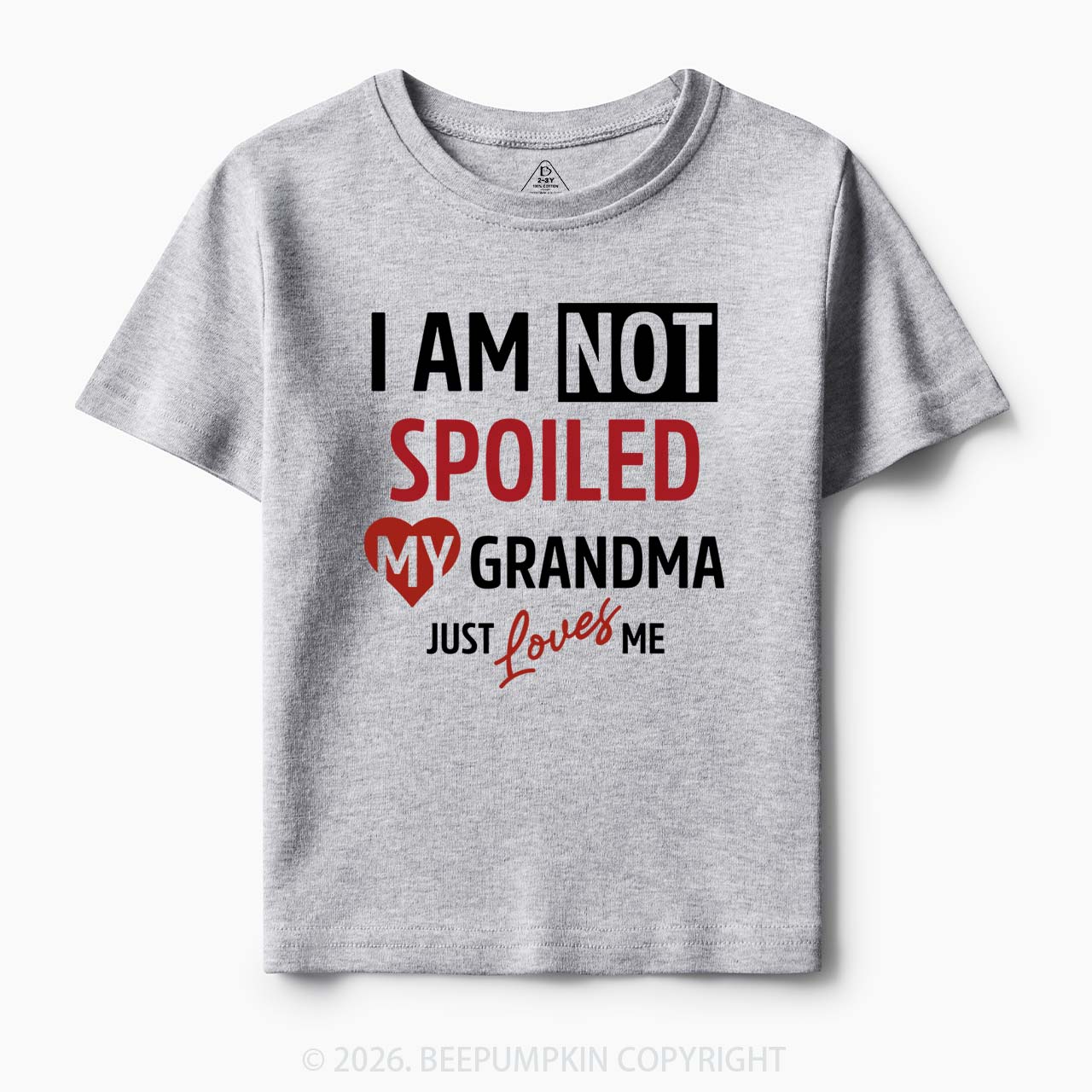 I'm Not Spoiled My Grandma Just Loves Me Toddler&Kid's Tees Beepumpkin 7