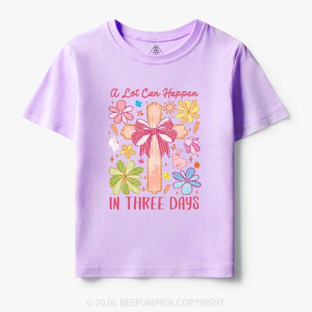 A Lot Can Happen In Three Days Toddler&Kids Tees