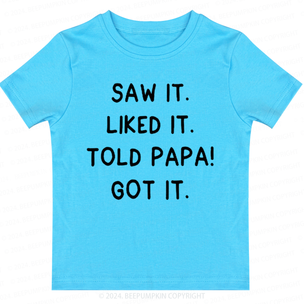 Saw It Liked It Toddler&Kids Tees