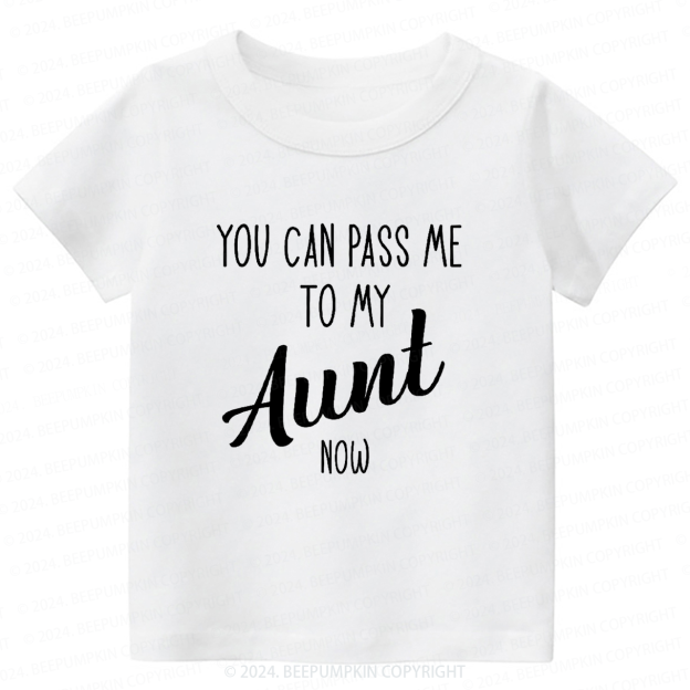Personalized You Can Pass Me To My Now Toddler&Kids Tees 7