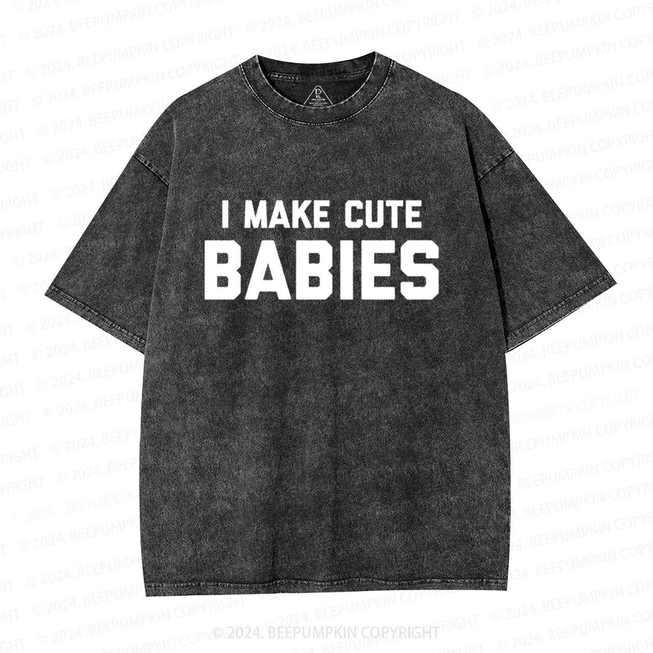 I Make Cute Babies Dad Washed T-Shirts 