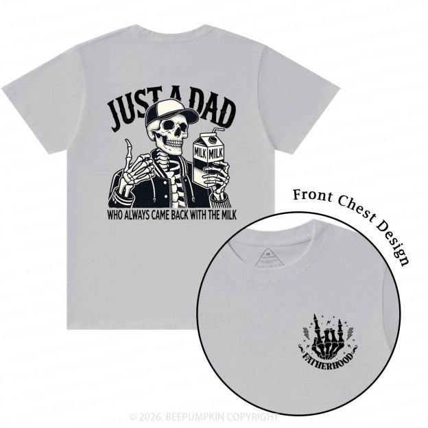 Just A Dad Who Always Came Back With The Milk T-Shirts