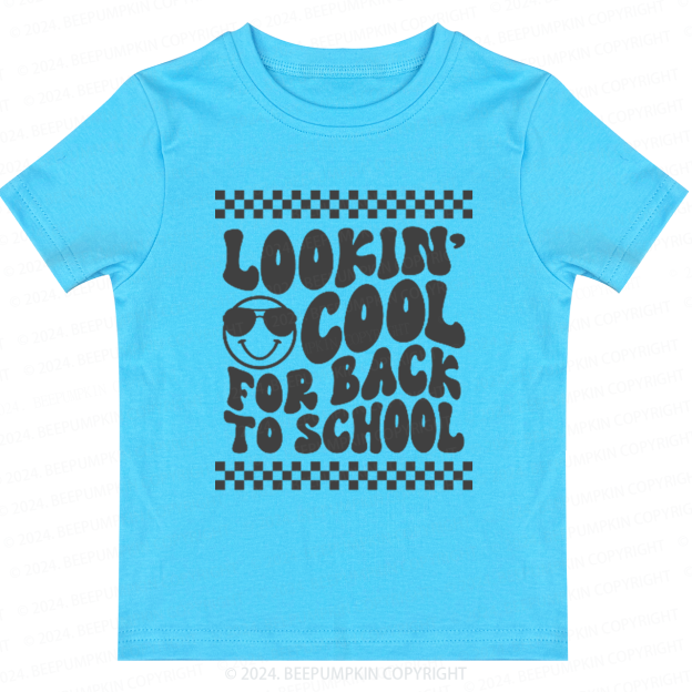 Lookin' Cool For Back to School Toddler&Kids Tees 