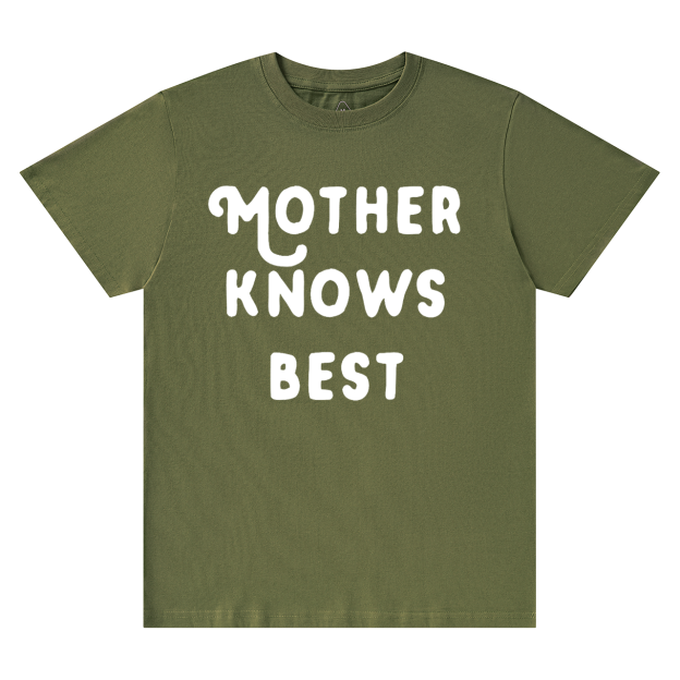 Mother Knows Best T-Shirts