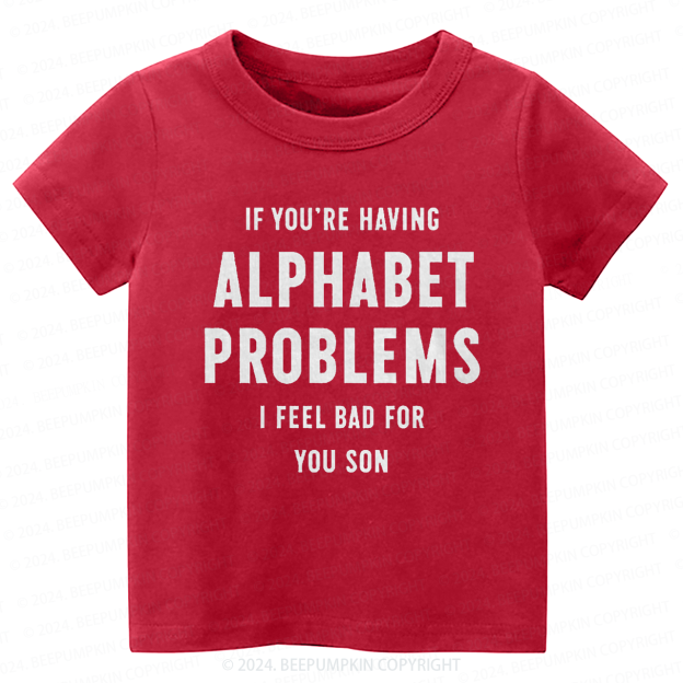Alphabet Problems Toddler&Kids Tees
