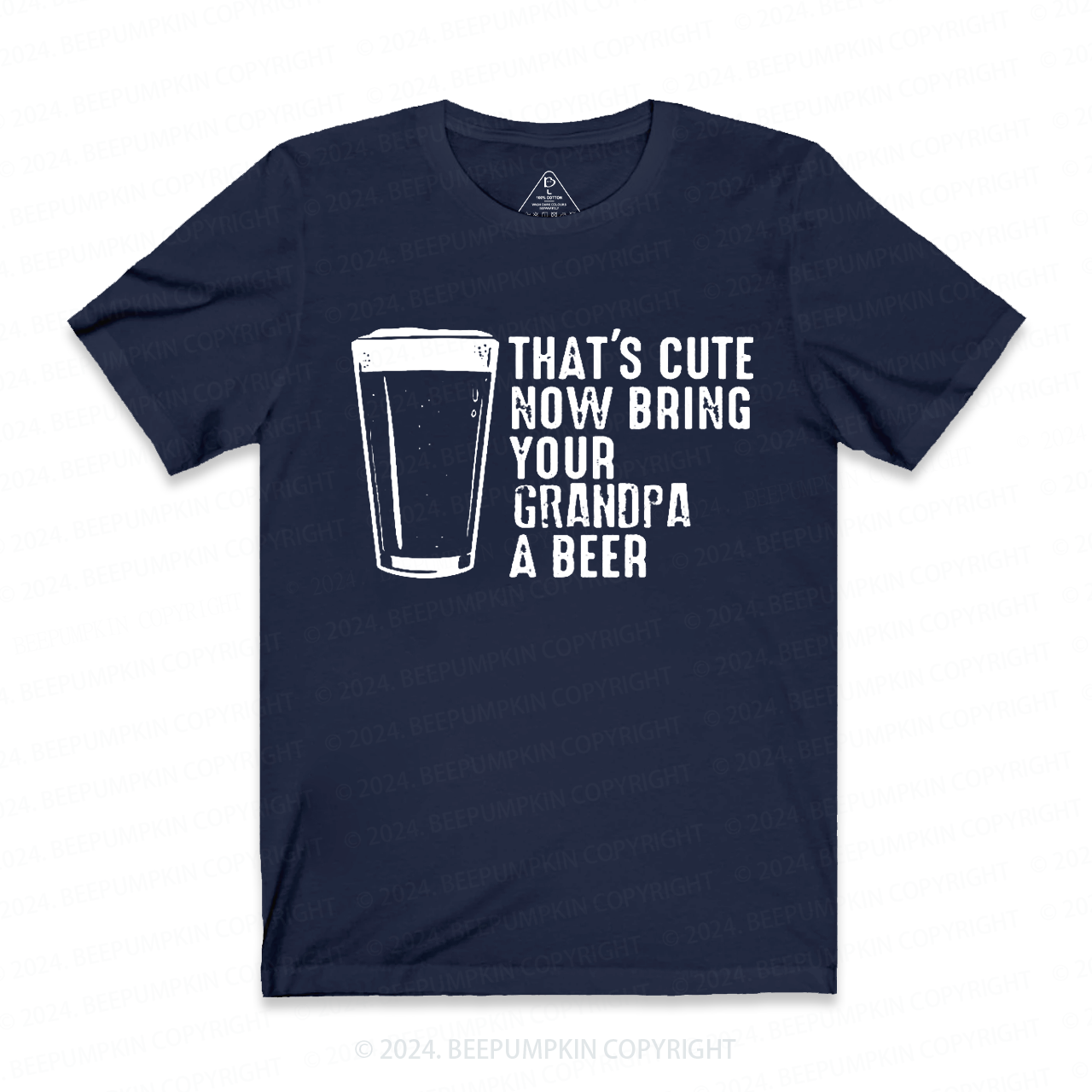 That's Cute Now Bring Your Grandpa A Beer T-shirt