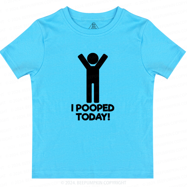 I Pooped Today Toddler&Kids Tees 7
