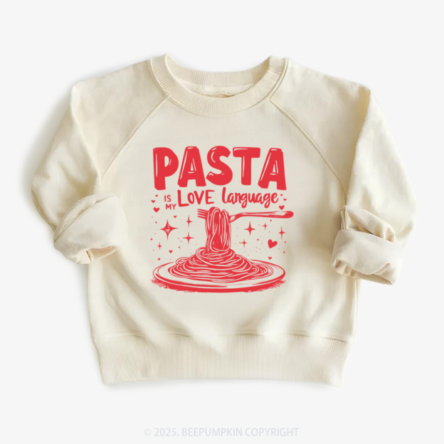 Pasta Is My Love Language Valentine's Day Kid's Sweatshirt