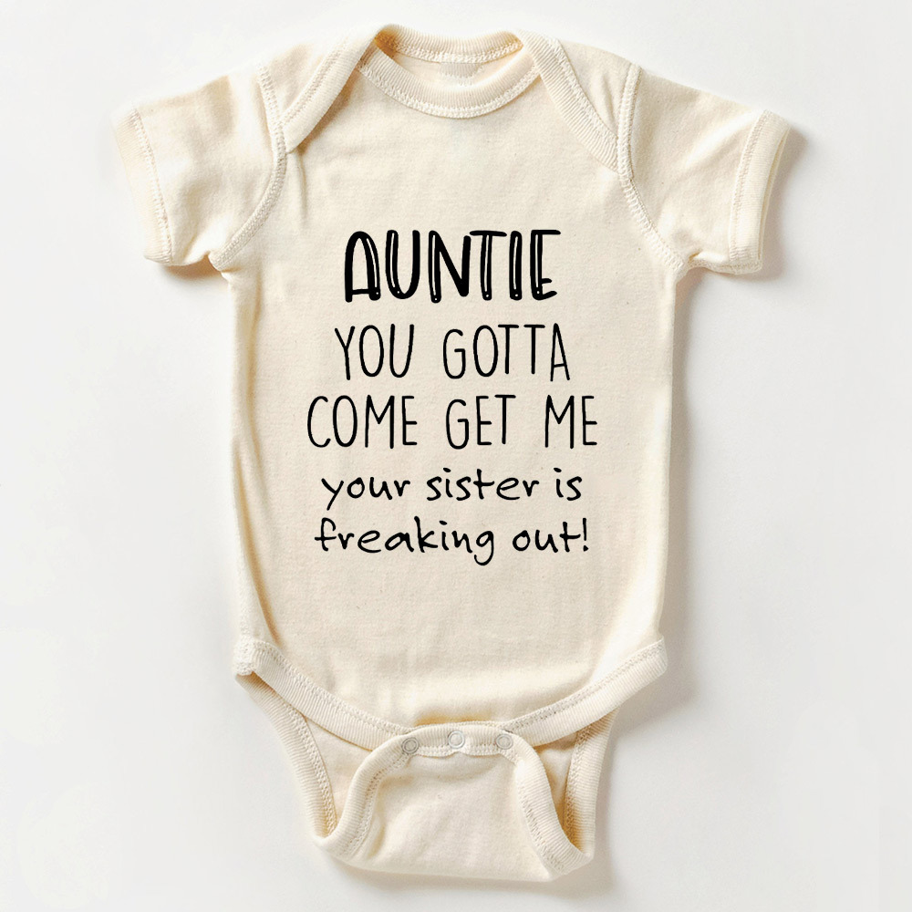 Auntie You Gotta Come Get Me Baby Bodysuit