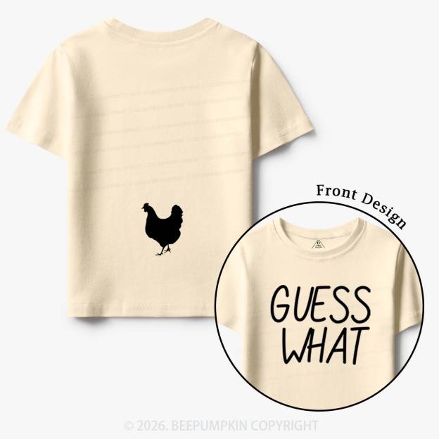 Guess What Chicken Butt Toddler&Kids Shirts